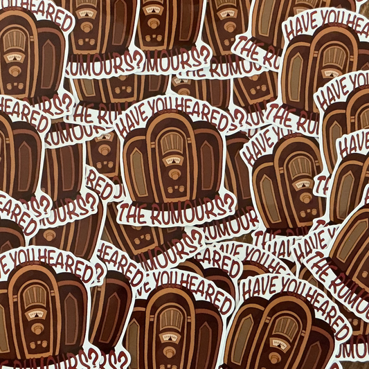 Sticker - Have you heard the romours?