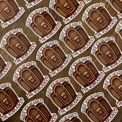 Sticker - Have you heard the romours?