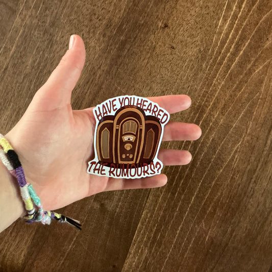 Sticker - Have you heard the romours?
